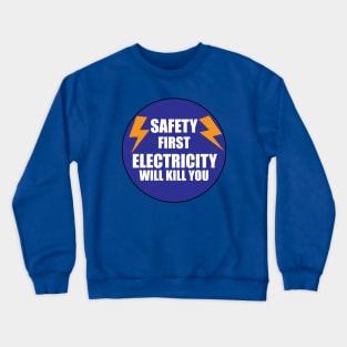 Safety First Electricity Kills You warning labels for Kids & Electricians & workers Crewneck Sweatshirt